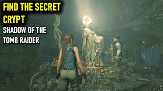 Find The Secret Crypt - Shadow of the Tomb Raider