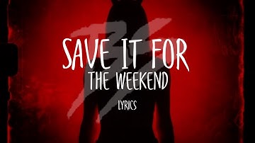 Bryce Savage - Save It For The Weekend [Lyrics]