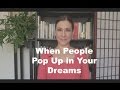 People Showing up in Your Dreams!