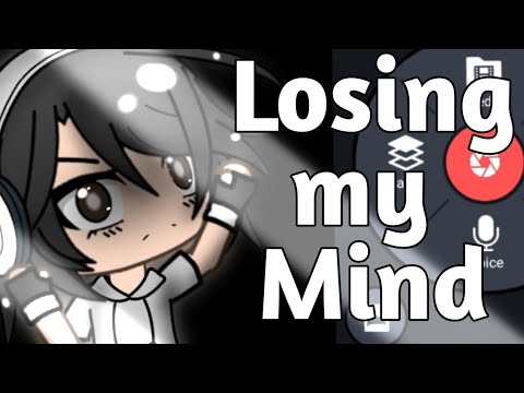 losing-my-mind-|-meme-|-gacha-life