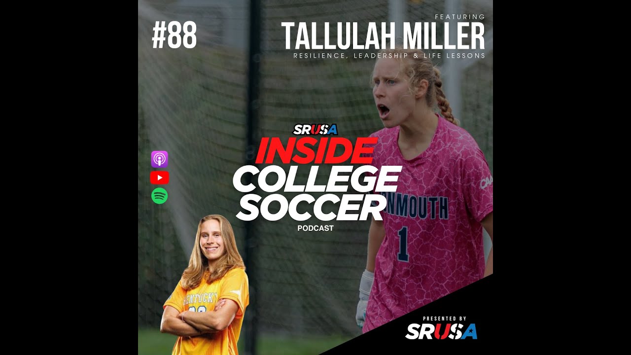 🎙️ Inside College Soccer Podcast: Resilience, Leadership & Life Lessons with Tallulah Miller