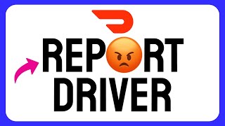How to REPORT a DoorDash Driver (Step by Step)
