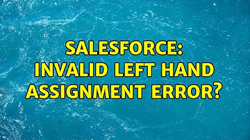 Salesforce: invalid left hand assignment error?