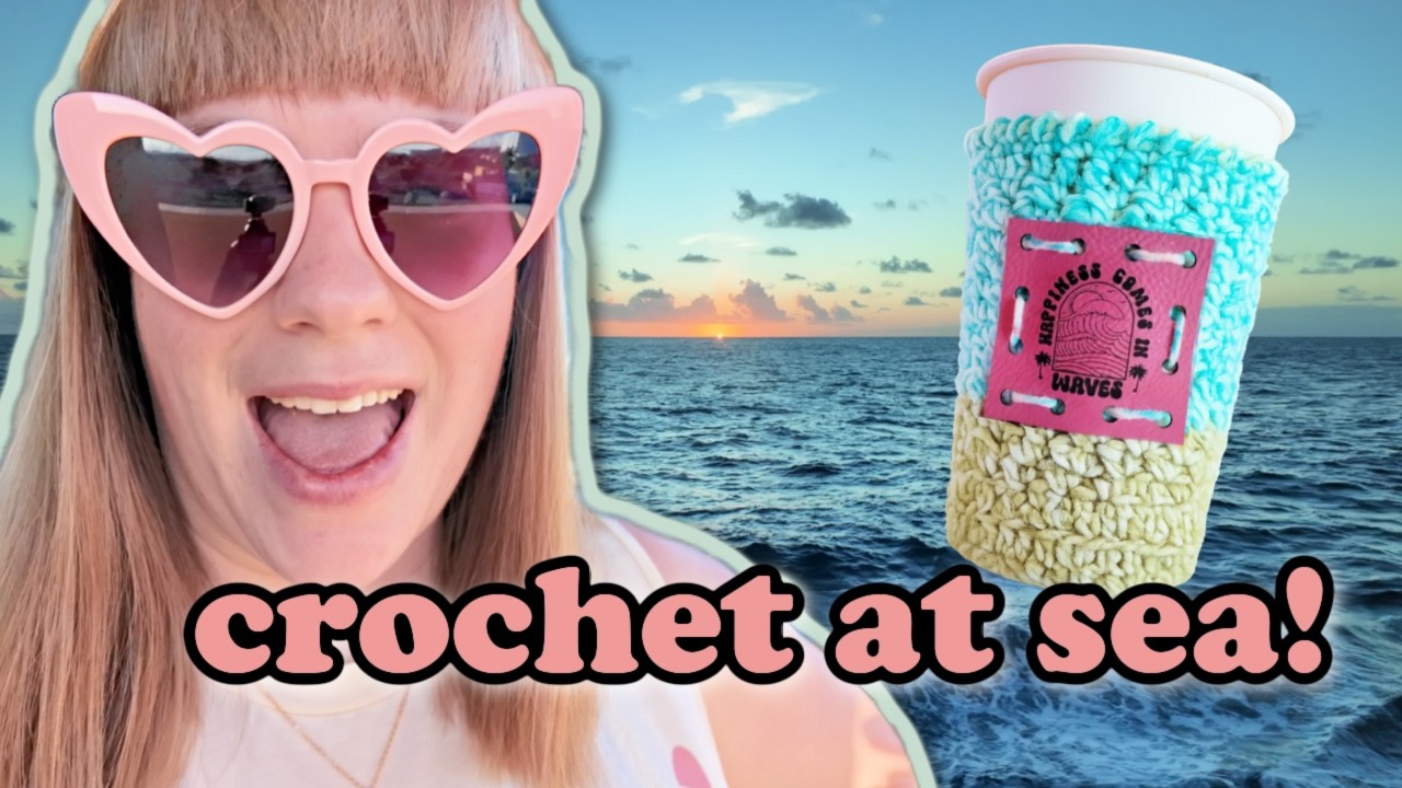 Каково это — вязать крючком на круизном лайнере | Видеоблог о вязании крючком