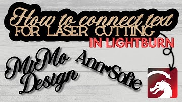 How to Make Text Ready for Laser Cutting in LightBurn