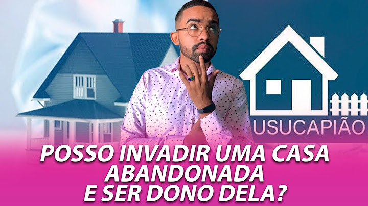 POSSO INVADIR UMA CASA ABANDONADA E SER DONO DELA ?