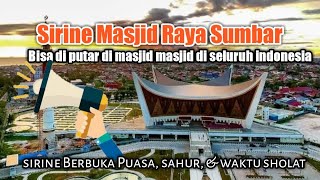 Sirine saat imsak dan berbuka puasa dan waktu sholat masjid raya sumbar
