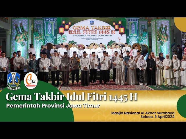 HIGHLIGHT GEMA TAKBIR IDUL FITRI 1445 H PEMERINTAH PROVINSI JAWA TIMUR class=