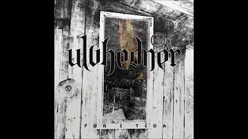 Ulvhedner - Før I Tida (Full Album)