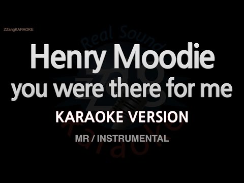 <strong>Henry</strong> Moodie-you were there <strong>for</strong> me (MR/Instrumental) (Karaoke Version)