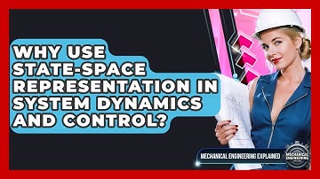 Why Use State-space Representation In System Dynamics And Control?