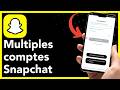 Comment avoir plusieurs comptes sur Snapchat
