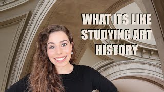 WHAT ITS LIKE STUDYING ART HISTORY AS AN UNDERGRADUATE: What It Is, What You Study, Classes, Etc.