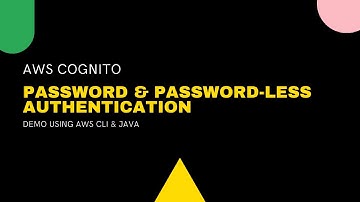 AWS Cognito | Password & Password-less(OTP) authentication - Demo using AWS CLI & JAVA Sdk