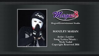 MANILEY MAKAN (Loytive) Song/Lyrics : Nick Tudol [Thai-Sabahan Song]