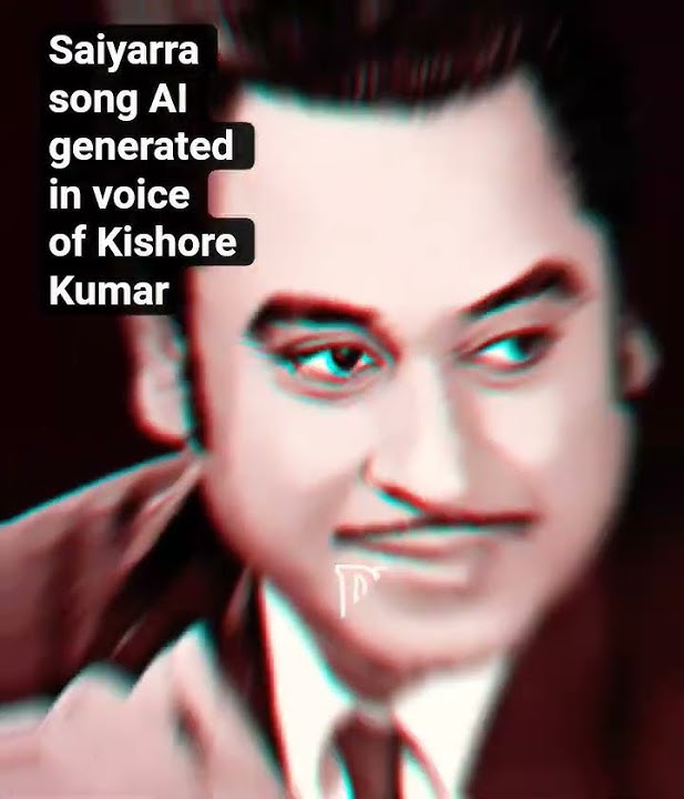 Saiyarra in old version- AI Kishore kumar