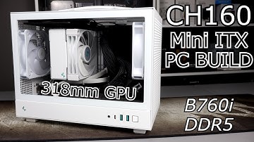 My First Mini ITX + DDR5 Build in Deepcool CH160 with 318mm GPU | Step by Step PC Build | 4K (2024)