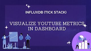 InfluxDB(TICK Stack) - Visualize Youtube Metrics in Chronograf
