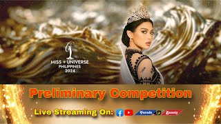 🔴 LIVE STREAMING | MISS UNIVERSE PHILIPPINES 2024 PRELIMINARY COMPETITION