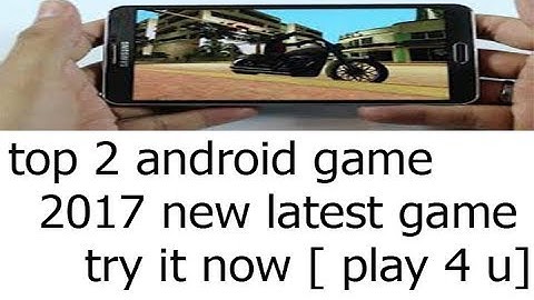 #Top  2 android games 2016 - 2017 avilable play store try it now free