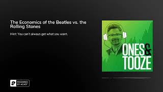Details The Economics of the Beatles vs. the Rolling Stones | Ones and Tooze Ep. 15 | A FP Podcast News
