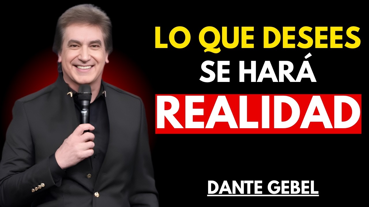 Lo que desees, se hará realidad || the best motivation by  Dante GebeL ||