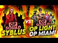 Syblus Vs Light & Miami squad || Most Intense 🤯 Match b/w OP vs OP squad - Nonstop Gaming