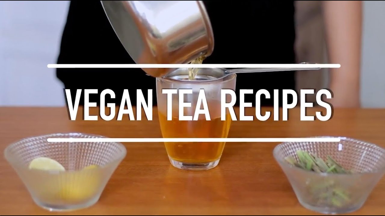 Vegan Tea Recipes YouTube