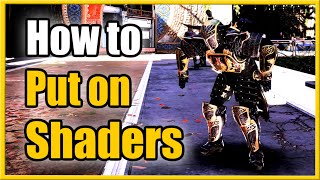 How to Put on Shaders in Destiny 2 for Armor & Weapons (Best Tutorial)