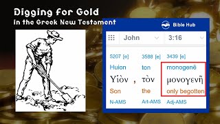 DIGGING FOR GOLD - using Bible Hub online interlinear tools