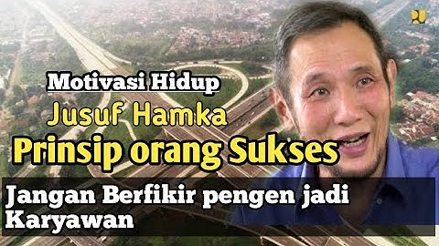Berfikirlah Jadilah Pengusaha | Prinsip Sukses Bos Jalan Tol || untuk anak muda #Jusuf Hamka