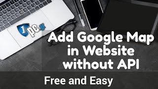 Add or Fix Google Map in your Website without an API key | Free and Easy Tutorial