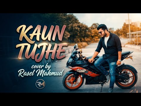 Kaun Tujhe Male Version | Rasel Mahmud Cover 2026
