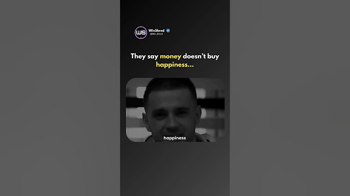 They say money doesn’t buy happiness...
