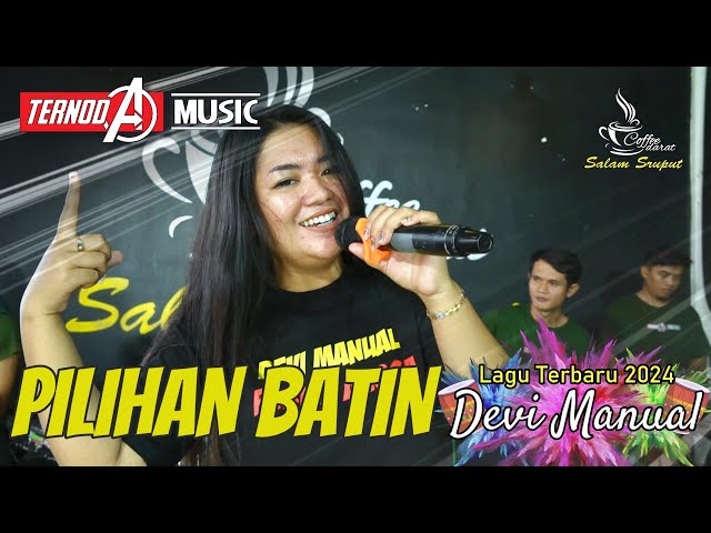 PILIHAN BATIN | SINGLE LAGU TERBARU 2024 | DEVI MANUAL | TERNODA MUSIC class=