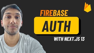 Authenticate Users in 15 Minutes (Firebase + Next.js 13)