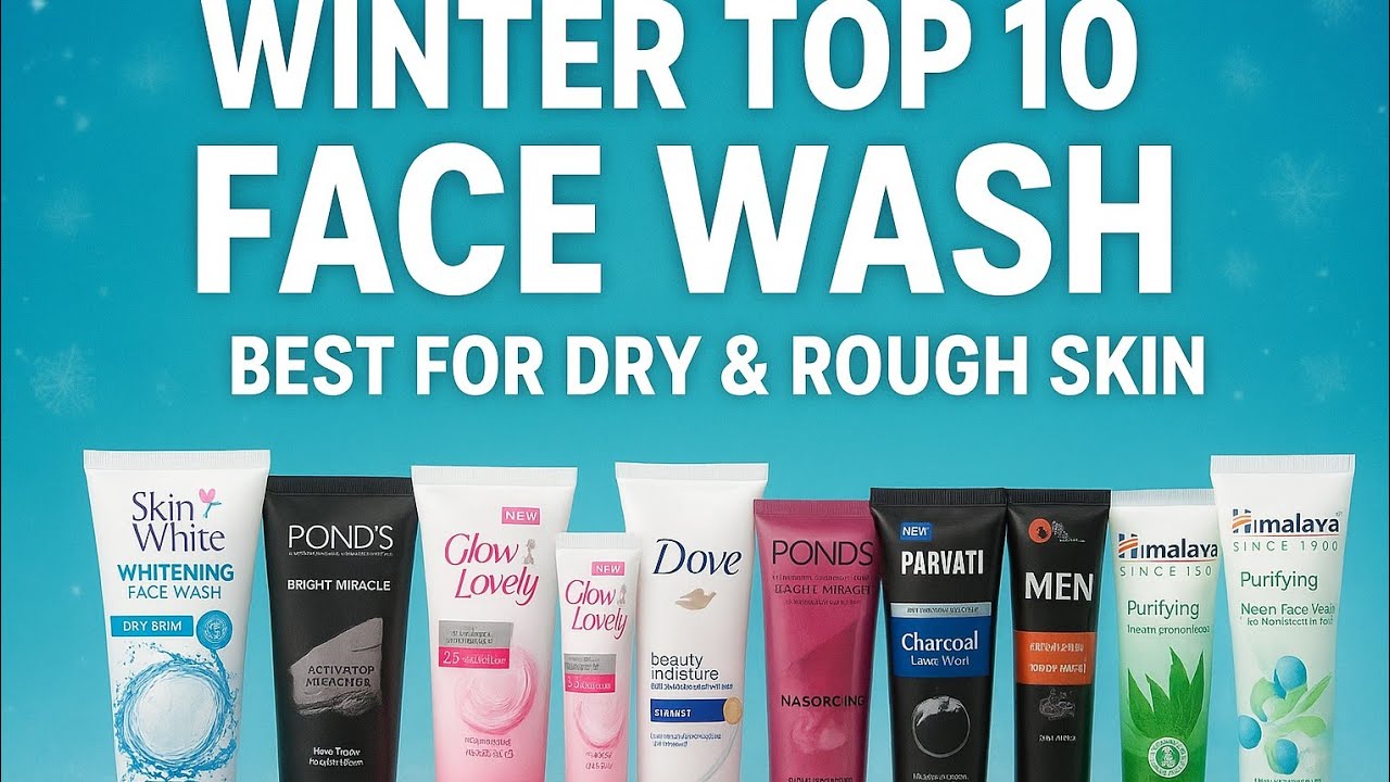 ⭐⭐⭐ “Top 10 Winter Face Wash | Best Face Wash for Dry & Rough Skin 2025”