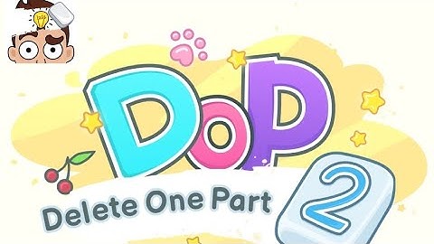 DOP 2: Delete One Part Levels 21-30 Walkthrough