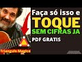 TOQUE sem  CIFRAS Já ! Toque de  OUVIDO  FACIL . Use o Truque  do TRIANGULO MAGICO