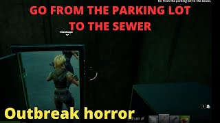 HOW TO COMPLETE GO from the parking ot to the sewer quest Outbreak horror YUKINOSHINE TUTORIAL