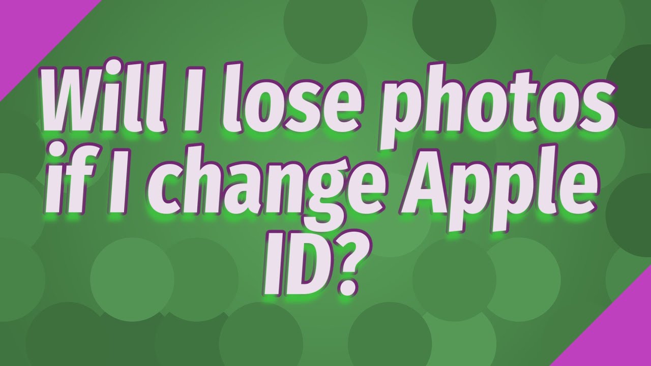 Will I Lose Photos If I Change Apple ID YouTube Will I Lose Photos If I Change Apple ID YouTube