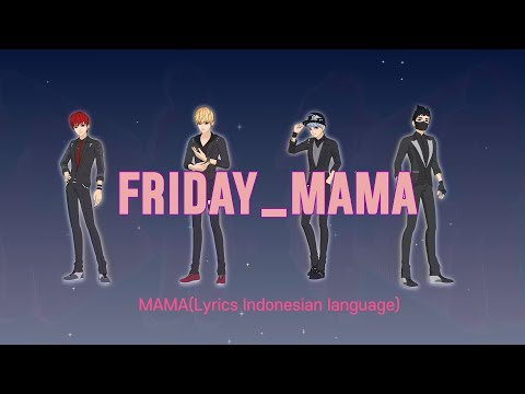 Friday(EXO/One Star/...) - MAMA(Lyrics Indonesian Language)