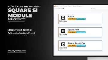 How to Use the Payment Square SI Module for Odoo 17 | Step-by-Step Tutorial | Synodica