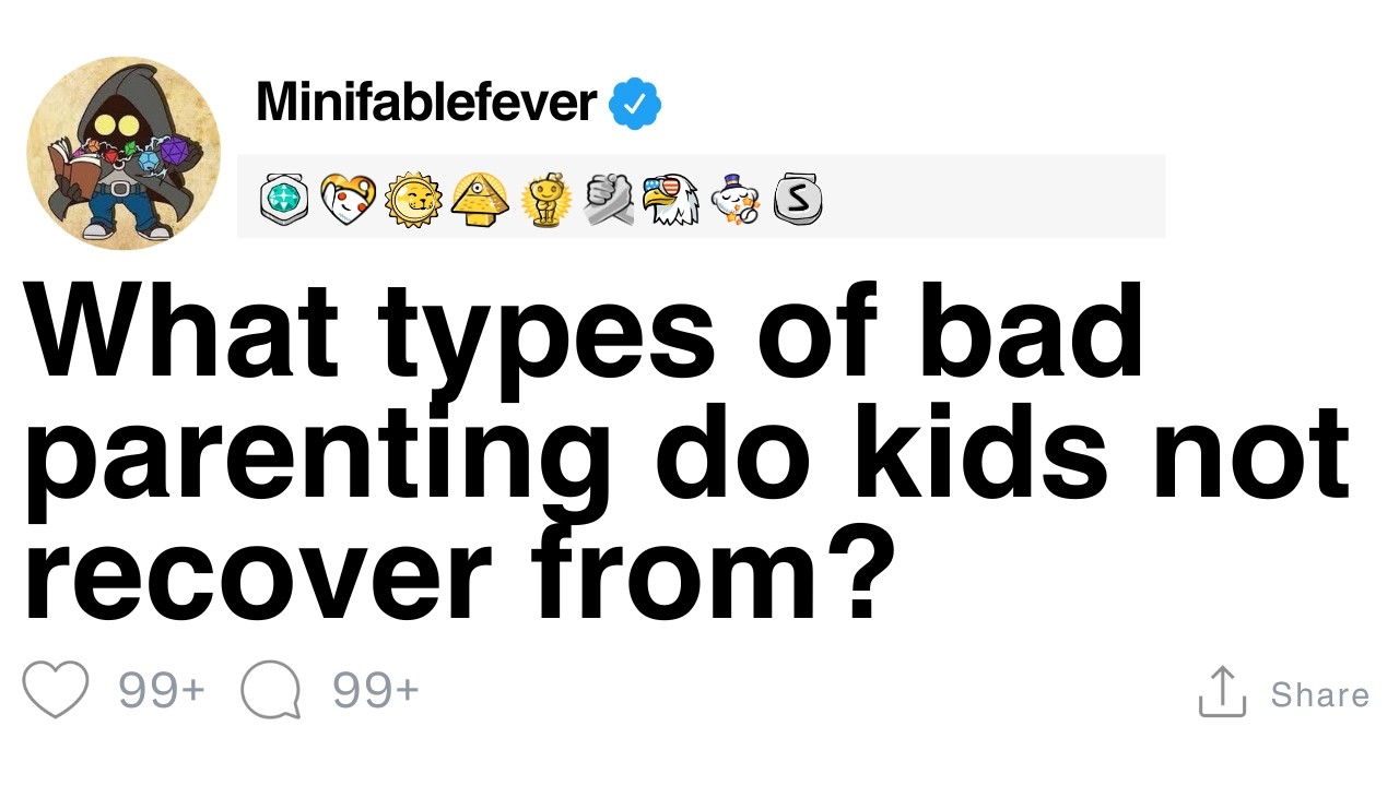 От каких видов плохого воспитания дети не могут оправиться? [ПОЛНАЯ ИСТОРИЯ]