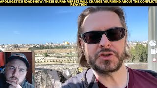 Apologetics Roadshow: These Quran Verses Will Change Your Mind About The Conflict! Reaction