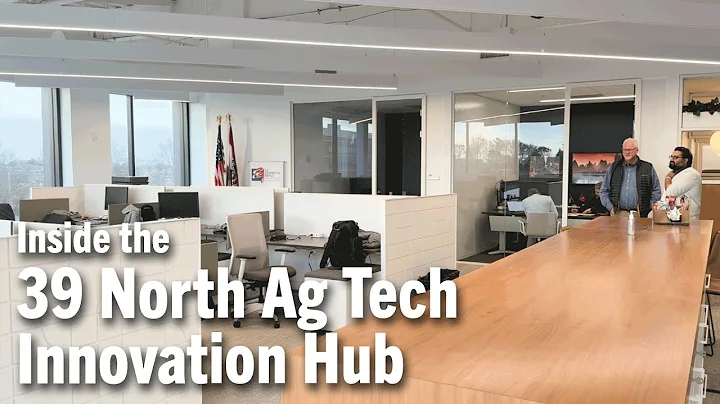Inside the 39 North Ag Tech Innovation Hub