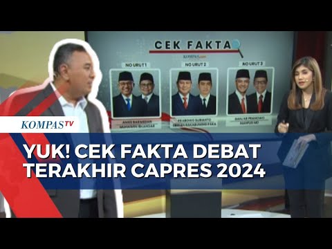 [FULL] Cek Fakta Pernyataan Anies, Prabowo dan Ganjar di Debat Terakhir Capres