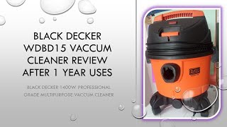 Black Decker WDBD15 Vaccum Cleaner Review after 1 year uses