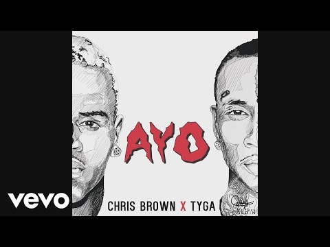 Ayo - Chris Brown & Tyga (+) Ayo - Chris Brown & Tyga