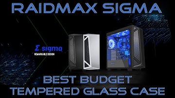 Raidmax Sigma Tempered Glass case - unboxing and review